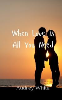 When Love is All You Need