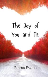 The Joy of You and Me