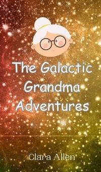 The Galactic Grandma Adventures