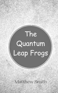 The Quantum Leap Frogs