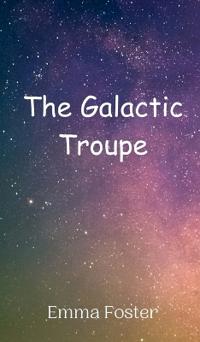 The Galactic Troupe