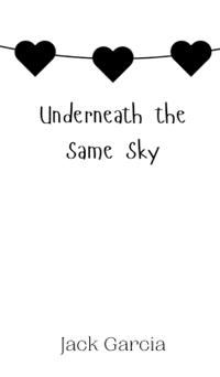 Underneath the Same Sky