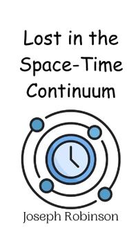 Lost in the Space-Time Continuum