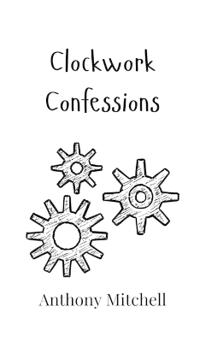 Kirjan kansi "Clockwork Confessions"