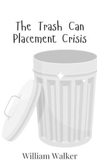 The Trash Can Placement Crisis
