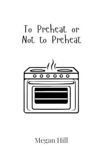 To Preheat or Not to Preheat