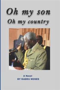 Oh My Son Oh My Country