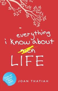 Everything I Know About Life