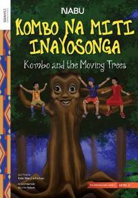 Kombo and the Moving Trees