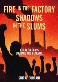 Fire in the factory shadows in the slums