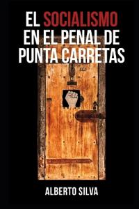 El socialismo en el Penal de Punta Carretas