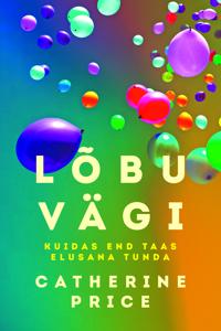 Lõbu vägi. Kuidas end taas elusana tunda