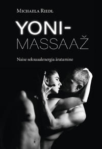 Yoni-massaazh. Naise seksuaalenergia äratamine