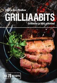 Grilliaabits. Grillimise ja bbq põhitõed
