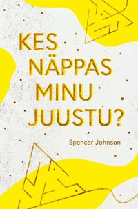 Kes näppas minu juustu?