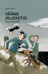 Vääna jäljekütid. suur pakirööv