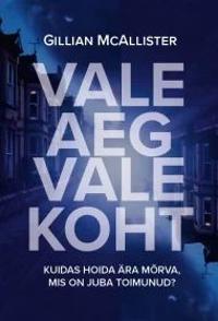 Vale aeg, vale koht