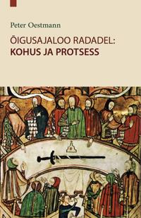 Oigusajaloo radadel: kohus ja protsess