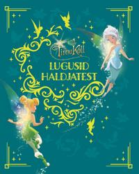 Disney haldjad. Tinnu kõll. Lugusid haldjatest