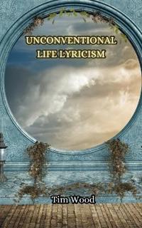 Bokomslag för "Unconventional Life Lyricism"