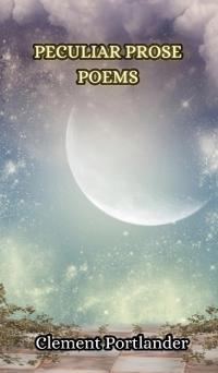 Peculiar Prose Poems