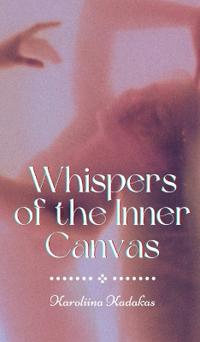 Bokomslag för "Whispers of the Inner Canvas"