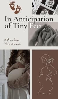 In Anticipation of Tiny Feet