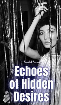 Echoes of Hidden Desires