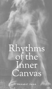 Bokomslag för "Rhythms of the Inner Canvas"