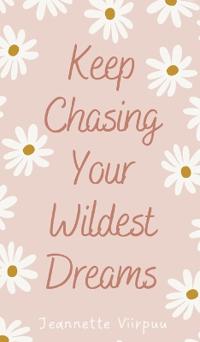 Bokomslag för "Keep Chasing Your Wildest Dreams"