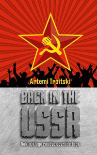 Back in the ussr. roki ajalugu raudse eesriide taga