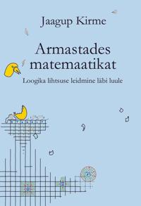 Armastades matemaatikat. Loogika lihtsuse leidmine läbi luule