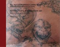 Isa, ma lasin endale linnu teha!/Father, I had a bird made on me