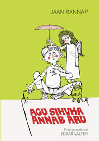 Agu sihvka annab aru