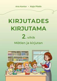 Kirjutades kirjutama 2. Vihik. Mõtlen ja kirjutan