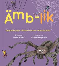 Ämb-lik. segadikujagu väikseid värsse kaheksal jalal