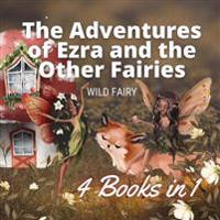 The Adventures of Ezra and the Other Fairies