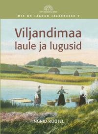 Viljandimaa laule ja lugusid
