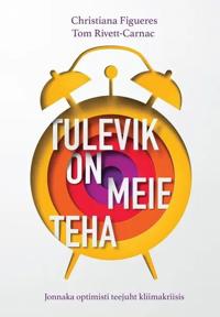 Tulevik on meie teha. jonnaka optimisti teejuht kliimakriisis