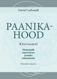 Paanikahood. Käsiraamat. Üksikasjalik tegevuskava paanika seljatamiseks