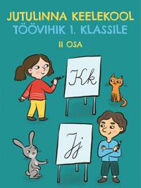 Jutulinna keelekool. töövihik 1. klassile. 2. osa