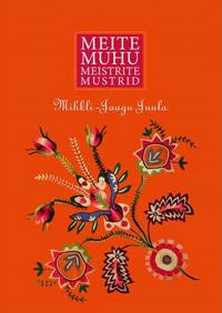 Meite muhu meistrite mustrid. Mihkli-jaagu juula