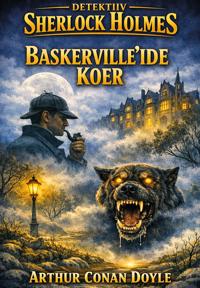 Detektiiv sherlock holmes. Baskerville'ide koer