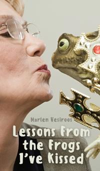 Lessons From the Frogs I've Kissed