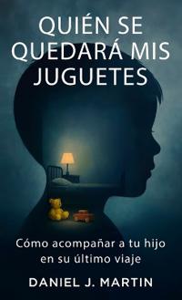 Quién se quedará mis juguetes