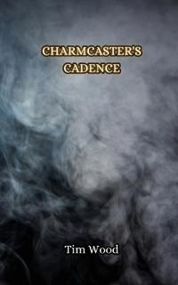 Charmcaster's Cadence