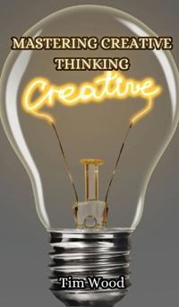 Kirjan kansi "Mastering Creative Thinking"