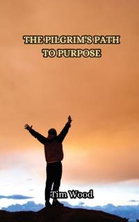 The Pilgrim's Path to Purpose