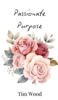 Passionate Purpose