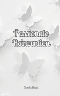 Passionate Reinvention